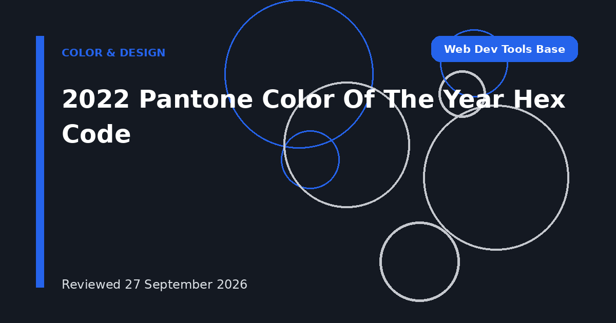 2022 Pantone Color Of The Year Hex Code