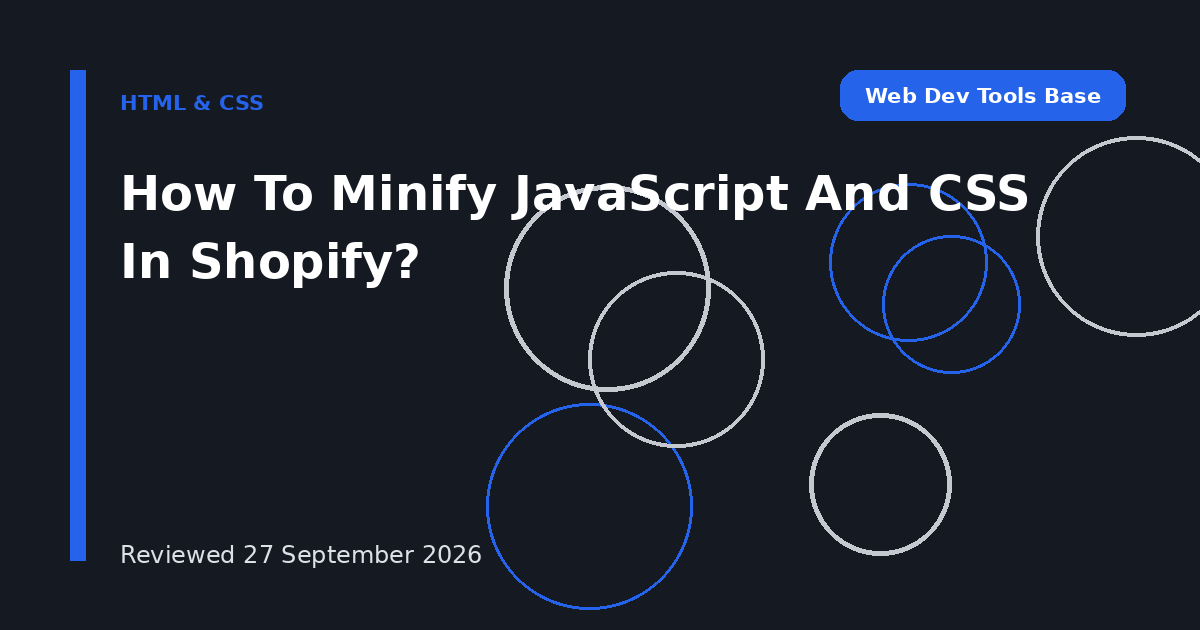 How To Minify JavaScript And CSS In Shopify?