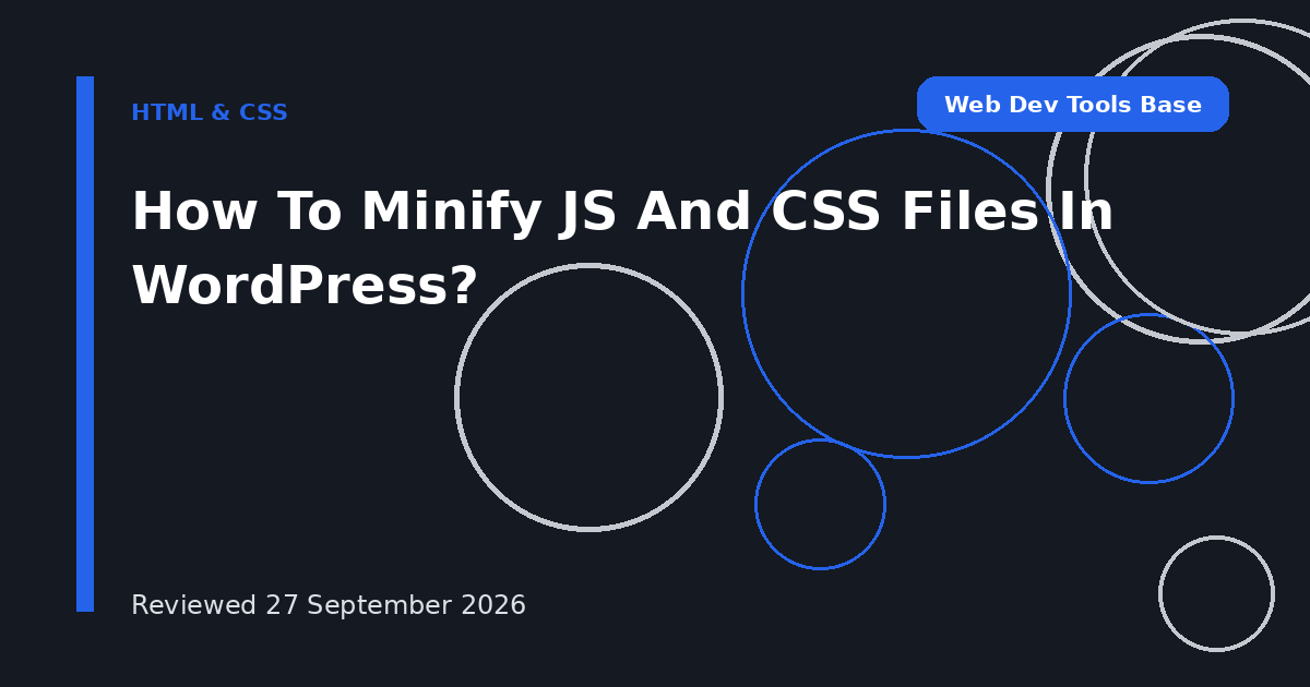 How To Minify JS And CSS Files In WordPress?