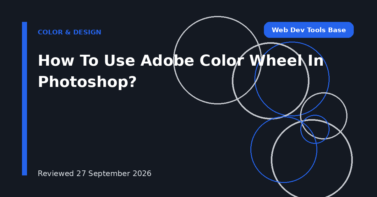 How To Use Adobe Color Wheel In Photoshop?
